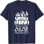 Funny Camping Clothes Campfire Shirt I'm A Camping Papa T-shirt